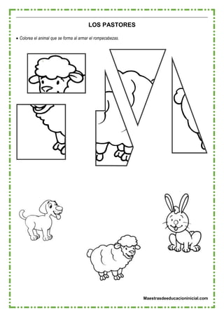Maestrasdeeducacioninicial.com
LOS PASTORES
 Colorea el animal que se forma al armar el rompecabezas.
 