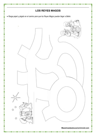 Maestrasdeeducacioninicial.com
LOS REYES MAGOS
 Rasga papel y pégalo en el camino para que los Reyes Magos puedan llegar a Belén.
 