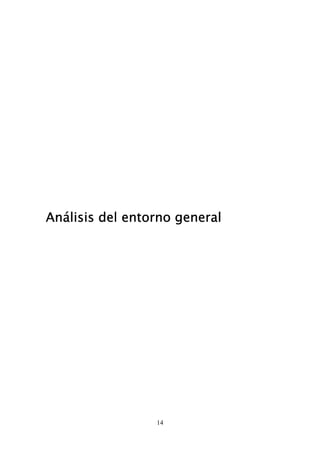 Análisis del entorno general




                 14
 