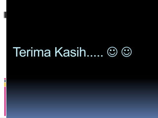 Terima Kasih.....  

 