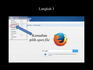 Langkah 3

Kemudian
pilih open file

 