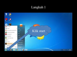 Langkah 1

Klik start

 