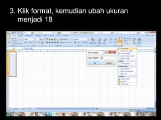3. Klik format, kemudian ubah ukuran
menjadi 18

 