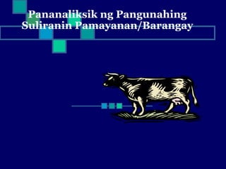 Pananaliksik ng Pangunahing Suliranin Pamayanan/Barangay 