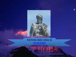 Patung Ibnu Sina di
Dushanbe
 