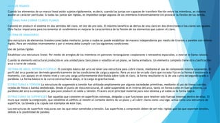 MARCOS RÍGIDOS
Cuando los elementos de un marco lineal están sujetos rígidamente, es decir, cuando las juntas son capaces de transferir flexión entre los miembros, es sistema
asume un carácter particular. Si todas las juntas son rígidas, es imposible cargar algunos de los miembros transversalmente sin provocar la flexión de los demás.
SISTEMAS PARA CUBRIR CLAROS PLANOS
Consiste en producir el sistema en dos sentidos del claro, en vez de uno solo. El máximo beneficio se deriva de una claro en dos direcciones si los claros son iguales.
Otro factor importante para incrementar el rendimiento es mejorar la característica de la flexión de los elementos que cubren el claro.
SISTEMA DE ARMADURAS
Una estructura de elementos lineales conectados mediante juntas o nudos se puede estabilizar de manera independiente por medio de tirantes o paneles con relleno
rígido. Para ser estables internamente o por si misma debe cumplir con las siguientes condiciones:
Uso de juntas rígidas
Estabilizar una estructura lineal: Por medio de arreglos de los miembros en patrones rectangulares cooplanares o tetraedros espaciales, a este se le llama celosía.
Cuando le elemento estructural producido es una unidad para claro plano o voladizo en un plano, se llama armadura. Un elemento completo tiene otra clasificación:
arco o torre de celosía.
SISTEMA DE ARCO, BÓVEDA Y CÚPULA: El concepto básico del arco es tener una estructura para cubrir claros, mediante el uso de compresión interna solamente. El
perfil del arco puede ser derivado geométricamente de las condiciones de carga y soporte. Para un arco de un solo claro que no esta fijo en la forma d resistencia a
momento, con apoyos en el mismo nivel y con una carga uniformemente distribuida sobre todo el claro, la forma resultante es la de una curva de segundo grado o
parábola. La forma básica es la curva convexa hacia abajo, si la carga es gravitacional.
ESTRUCTURAS A TENSIÓN La estructura de suspensión a tensión fue utilizada ampliamente por algunas sociedades primitivas, mediante el uso de líneas cuerdas
tejidas de fibras o bambú deshebrado. Desde el punto de vista estructural, el cable suspendido es el inverso del arco, tanto en forma como en fuerza interna. La
parábola del arco a compresión se jala para producir el cable a tensión. El acero es el principal material para este sistema y el cable es la forma lógica.
ESTRUCTURAS DE SUPERFICIES Son aquellas que consisten en superficies extensas, delgadas y que funcionan para resolver solo fuerzas internas dentro de ellas. El
muro que resiste la compresión, que estabiliza el edificio al resistir el cortante dentro de un plano y al cubrir claros como una viga, actúa como una estructura de
superficie. La bóveda y la cúpula son ejemplos de este tipo.
Las estructuras de superficie más puras son las que están sometidos a tensión. Las superficies a compresión deben de ser más rígidas que las que soportan tensión,
debido a la posibilidad de pandeo.
 