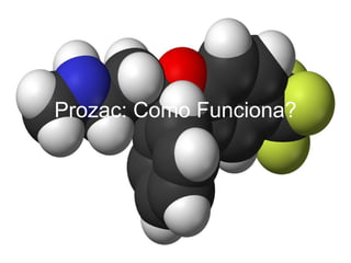 Prozac: Como Funciona? 