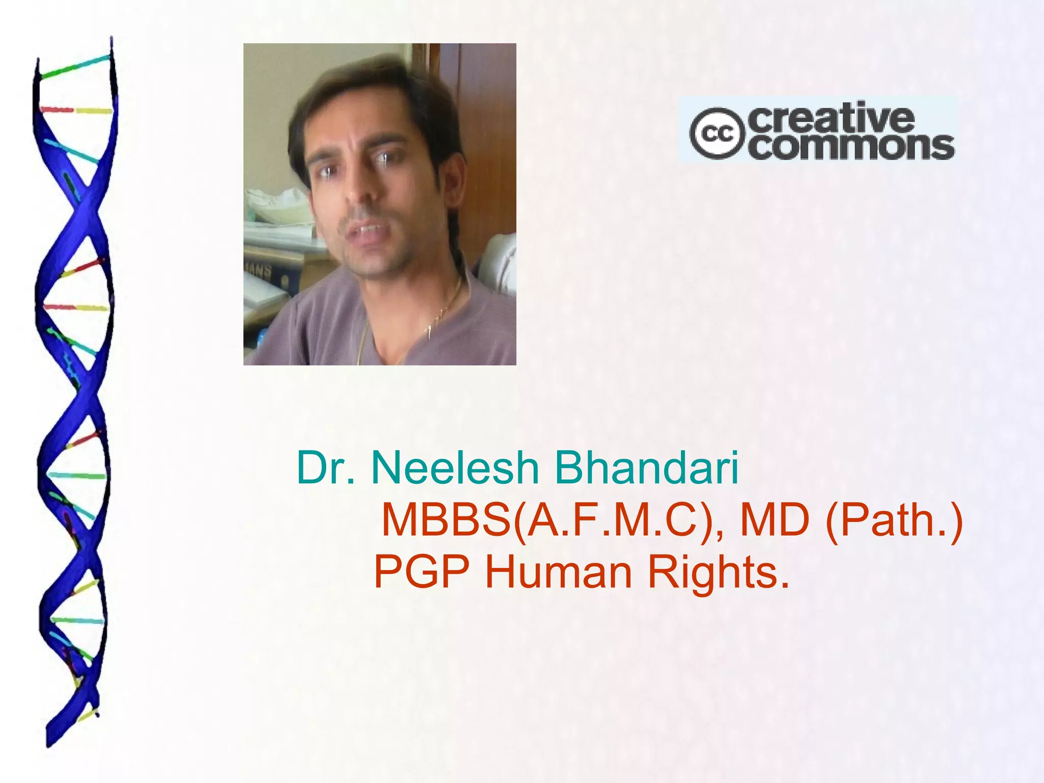 Dr. Neelesh Bhandari   MBBS(A.F.M.C), MD (Path.)   PGP Human Rights.  