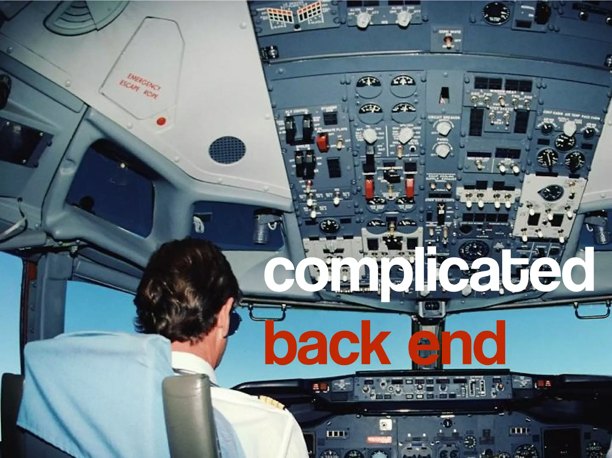 complicated
back end
 