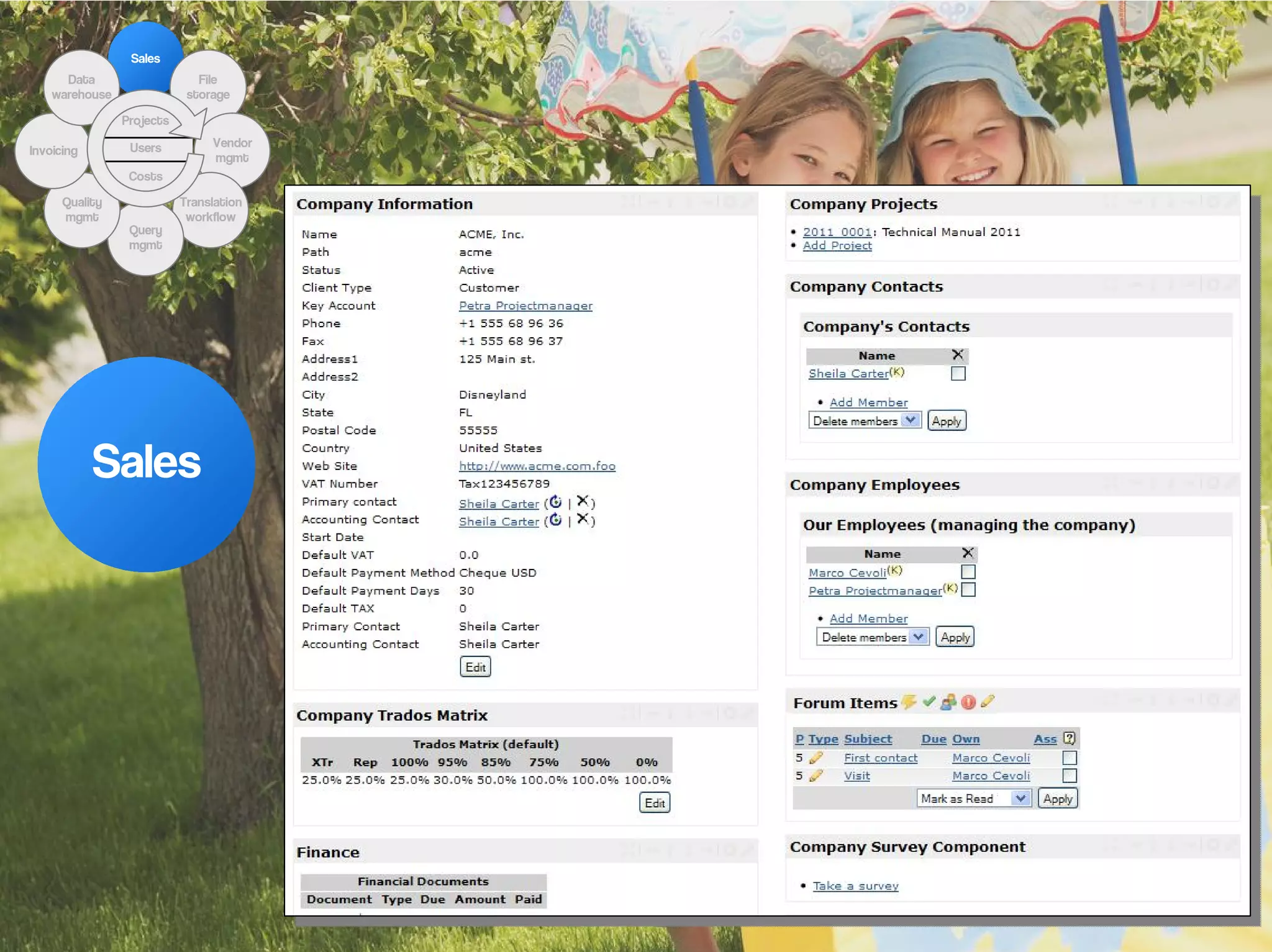 Sales
      Data                    File
    warehouse               storage

                Projects

                 Users          Vendor
Invoicing
                                mgmt
                 Costs

      Quality              Translation
      mgmt                  workflow
                 Query
                 mgmt




            Sales
 