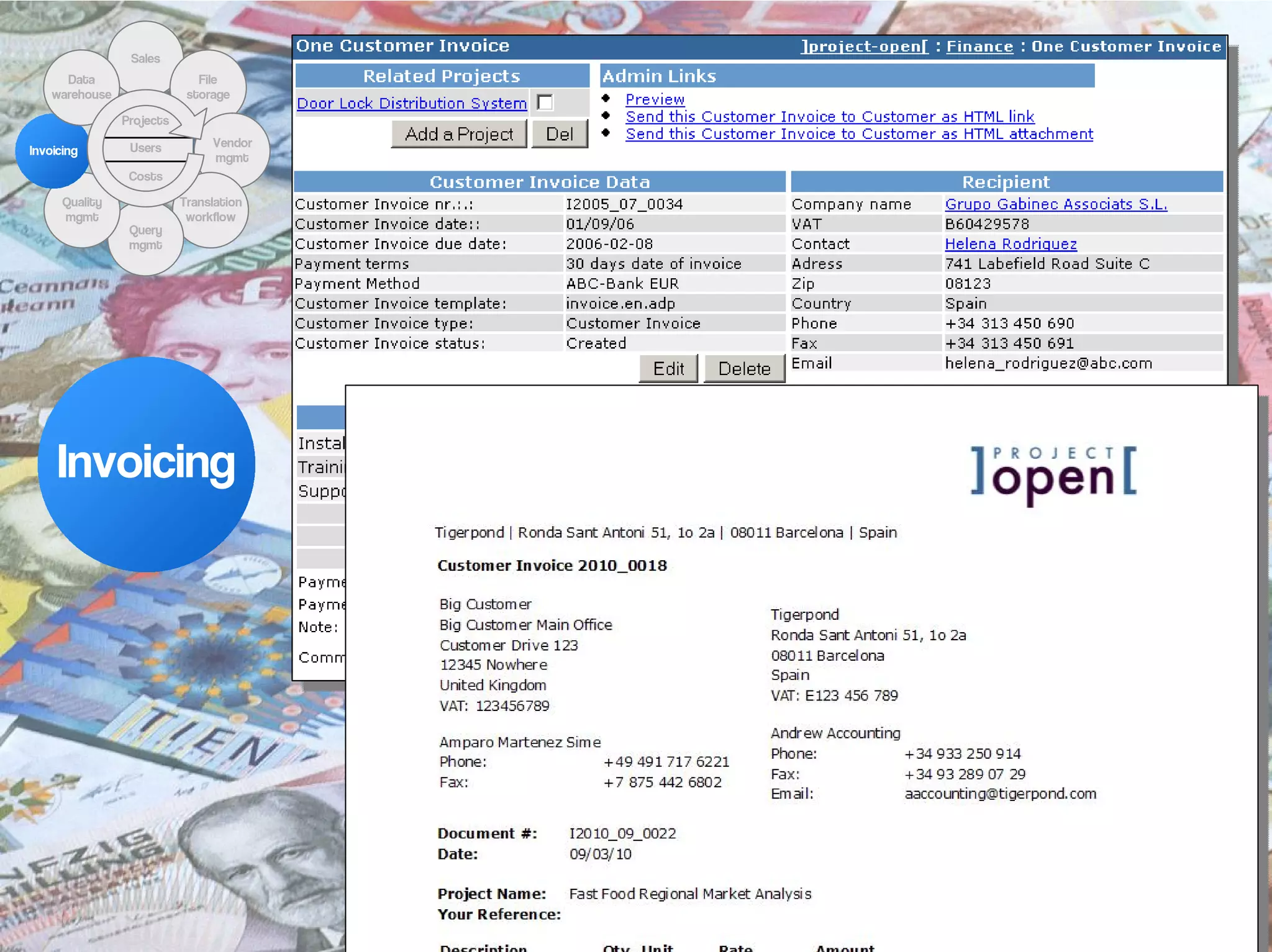 Sales
      Data                    File
    warehouse               storage

                Projects

                 Users          Vendor
Invoicing
                                mgmt
                 Costs

      Quality              Translation
      mgmt                  workflow
                 Query
                 mgmt




     Invoicing
 