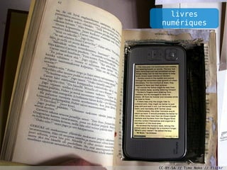 livres
 numériques




CC-BY-SA // Timo Noko // Flickr
 