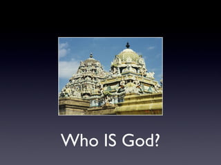 Who IS God?

 