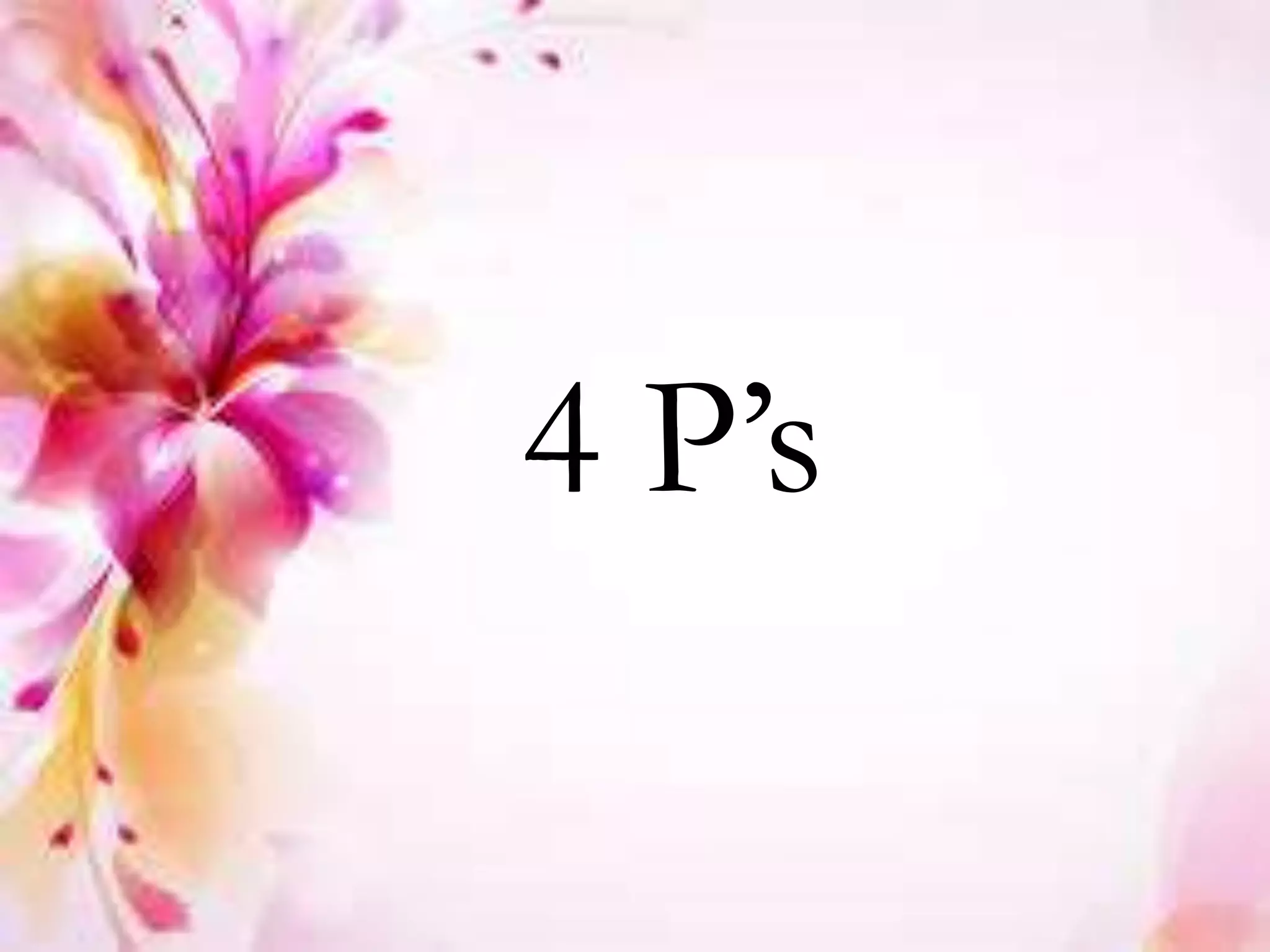 4 P’s
 
