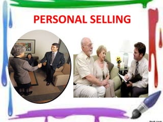 PERSONAL SELLING
 
