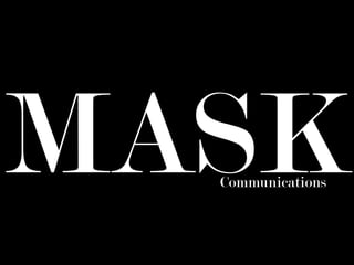 MASK
  Communications
 