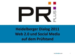 1 Heidelberger Dialog 2011 Web 2.0 und Social Media  auf dem Prüfstand 