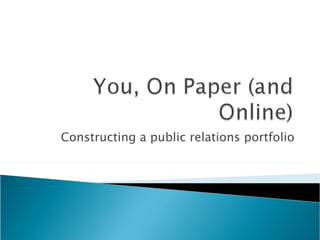 Constructing a public relations portfolio 