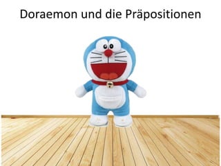 Doraemon und die Präpositionen
 