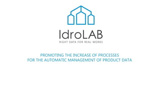 PROMOTING THE INCREASE OF PROCESSES
FOR THE AUTOMATIC MANAGEMENT OF PRODUCT DATA
 