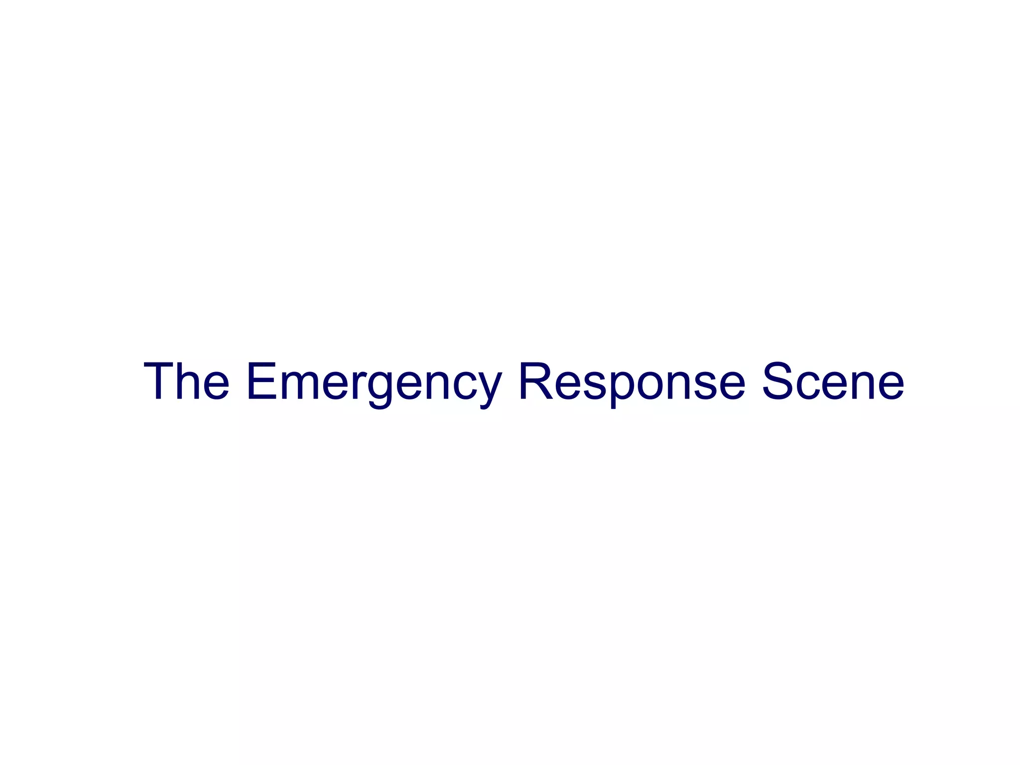 The Emergency Response Scene 