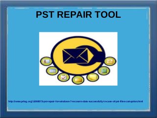 PST REPAIR TOOL
http://www.prlog.org/12088072-pst-repair-for-windows-7-recovers-data-successfully-in-case-of-pst-files-corruption.html
 