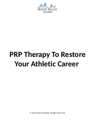 PRP Therapy To Restore
Your Athletic Career
© South Valley OrthoMed. All Rights Reserved.
 