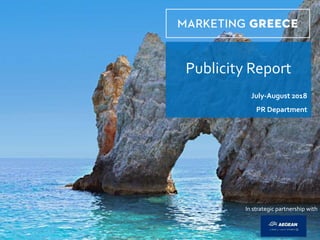 In strategic partnership with
Publicity Report
July-August 2018
PR Department
 