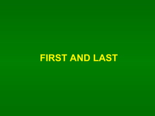FIRST AND LAST 