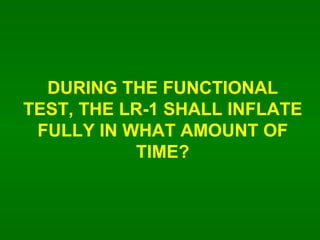 DURING THE FUNCTIONAL TEST, THE LR-1 SHALL INFLATE FULLY IN WHAT AMOUNT OF TIME? 