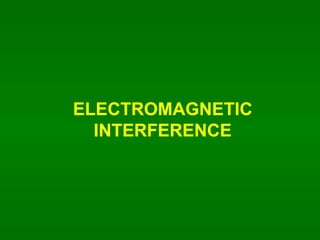 ELECTROMAGNETIC INTERFERENCE 