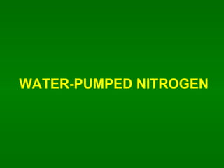 WATER-PUMPED NITROGEN 