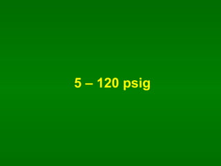 5 C 120 psig 