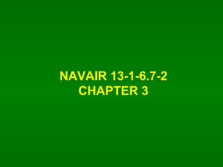 NAVAIR 13-1-6.7-2 CHAPTER 3 