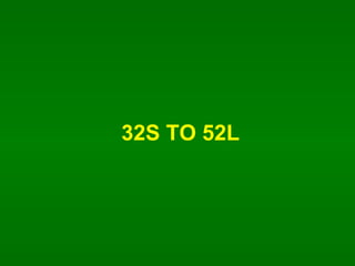 32S TO 52L 