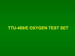 TTU-489/E OXYGEN TEST SET 
