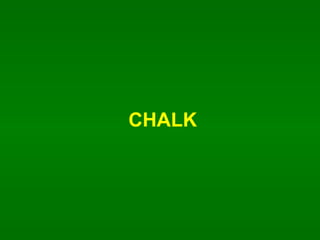 CHALK 