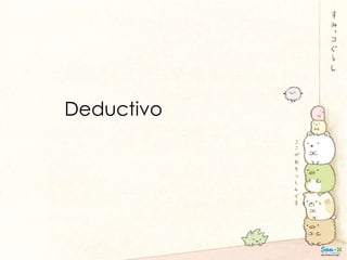 Deductivo 
 