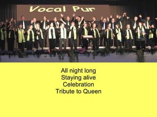 All night long Staying alive Celebration Tribute to Queen 