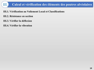 Calcul et vérification des éléments des poutres alvéolaires
III.
19
III.1. Vérification au Voilement Local et Classificati...