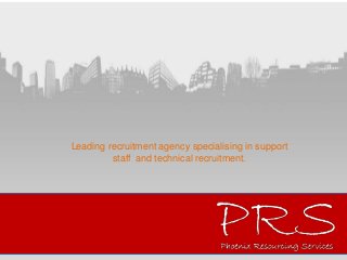 Leading recruitment agency specialising in support
         staff and technical recruitment.
 
