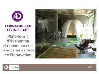 Page 
2 
Plate-forme d’évaluation prospective des usages au service de l’innovation  