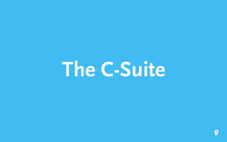 The C-Suite
 