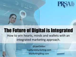 The Future of Digital is Integrated
!"#$%"$#&'$()*+%,-$.&'/,$*'/$#*00)%,$#&%($*'$
&'%)1+*%)/$.*+2)3'1$*44+"*5(6$
78))9//)'$
:"4;*'2<*+2)3'165".$
<*+2)3'1=0"165".$
>.*1)?$@(AB)+,%"52$
 