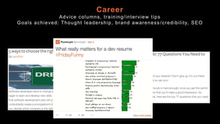 Career
Advice columns, training/interview tips
Goals achieved: Thought leadership, brand awareness /credibility, SEO
 