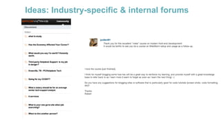 Ideas: Industry-specific & internal forums
 