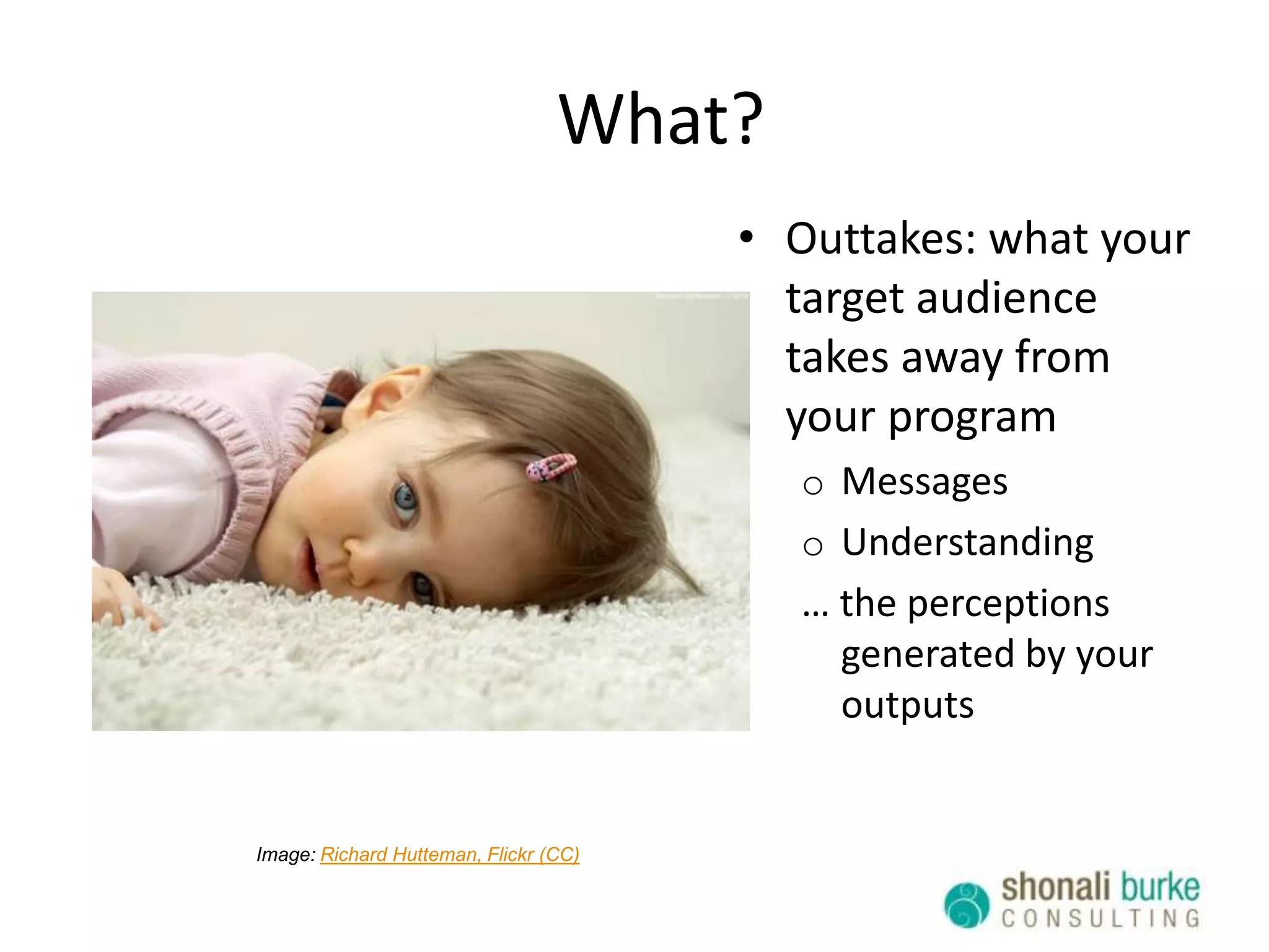 What?Increase exposureEducate audiencesImprove positioningIncrease mind shareIncrease salesObtain members/supportersRaise awareness for missionImage: tobi_digital, Flickr (CC)