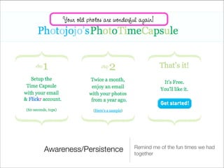 Remind me of the fun times we had
Awareness/Persistence   together
 