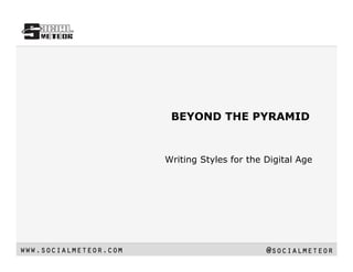 BEYOND THE PYRAMID


Writing Styles for the Digital Age
 