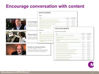 @davidtweets at #PRSADIconf
Encourage conversation with content
31
 